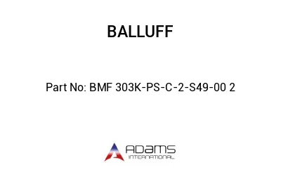 BMF 303K -PS -C-2-S49-00 2