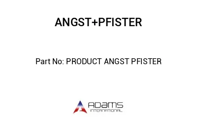 PRODUCT ANGST PFISTER PRODUCT ANGST PFISTER